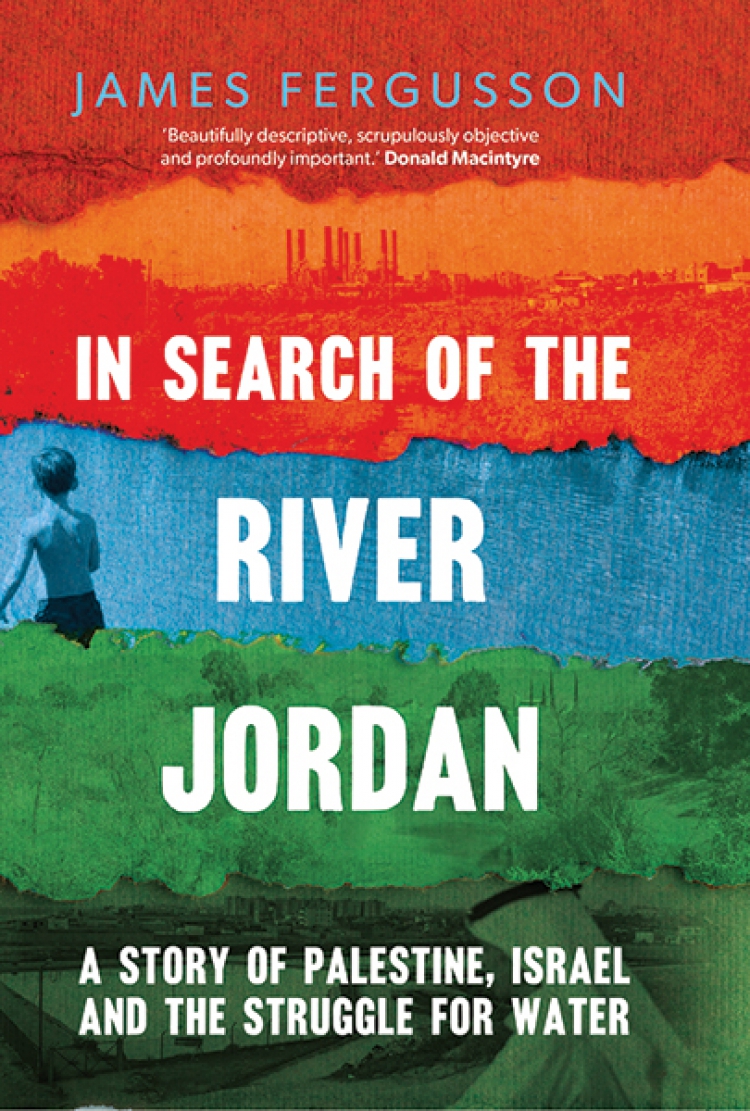 In Search of the River Jordan James Fergusson Caabu Online Briefing