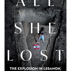 All She Lost:  The Explosion in Lebanon, the Collapse of a Nation and the Women who Survive:  Caabu Online Briefing with Dalal Mawad